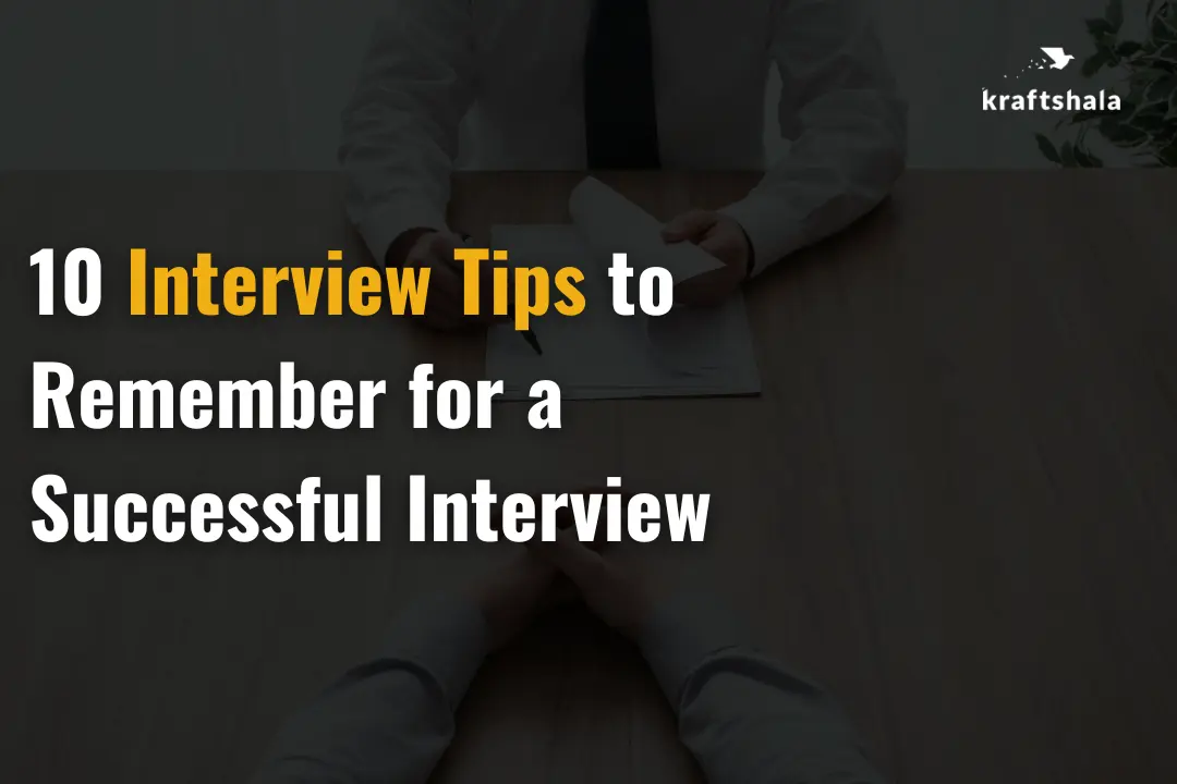 10 Interview Tips to Remember for a Successful Interview