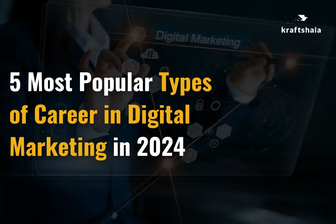 5 Most Popular Types of Career in Digital Marketing in 2024