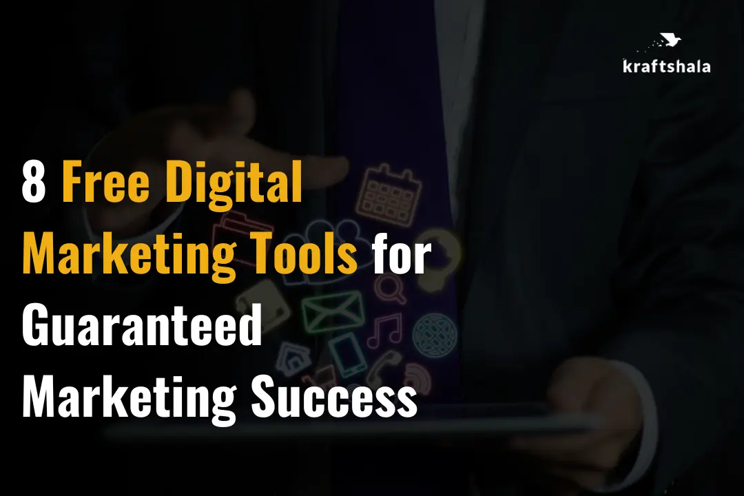 8 Free Digital Marketing Tools For Guaranteed Marketing Success