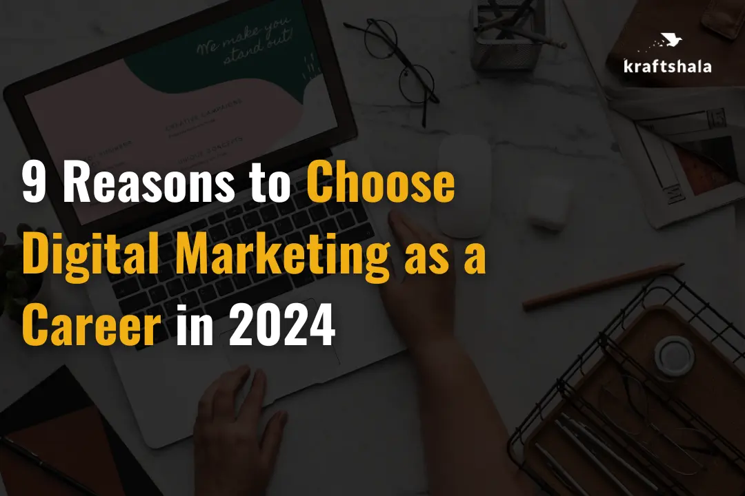 9 Reasons to Choose Digital Marketing as a Career in 2024